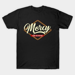 MERCY AND BLESSING T-Shirt